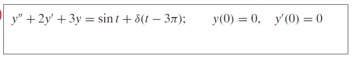 y" + 2y + 3y = sint + 8(† — 3Ã);
y(0) = 0, y'(0) = 0