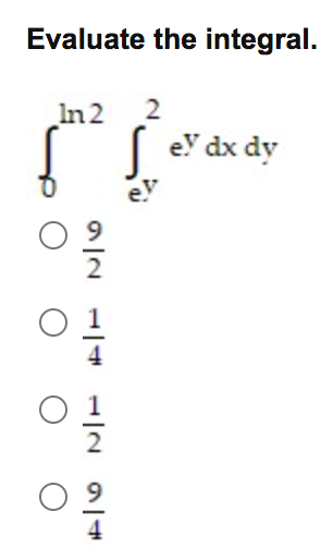 Evaluate the integral.
In 2
2
S.
ey dx dy
ey
4
