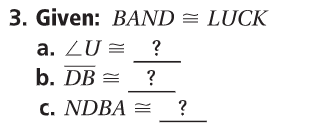3. Given: BAND = LUCK
a. ZU =
?
b. DB =
?
c. NDBA
?
=
