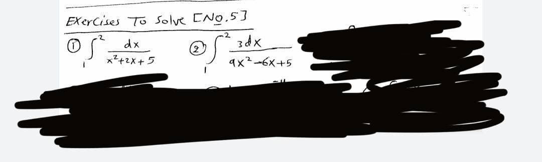 Exercises To Solve [No.5]
05²
dx
3dx
x²+²x+5
9x²-6x+5