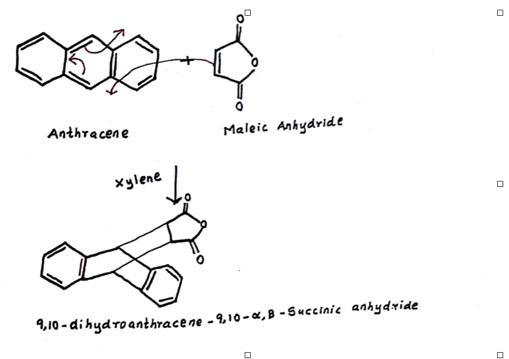 Anthracene
Maleic Anhydride
Xylene
4,10 - di hydro anthracene - 9,10 – «,B - 5uccinic anhydxide
