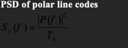 PSD of polar line codes
S,f) =
T
