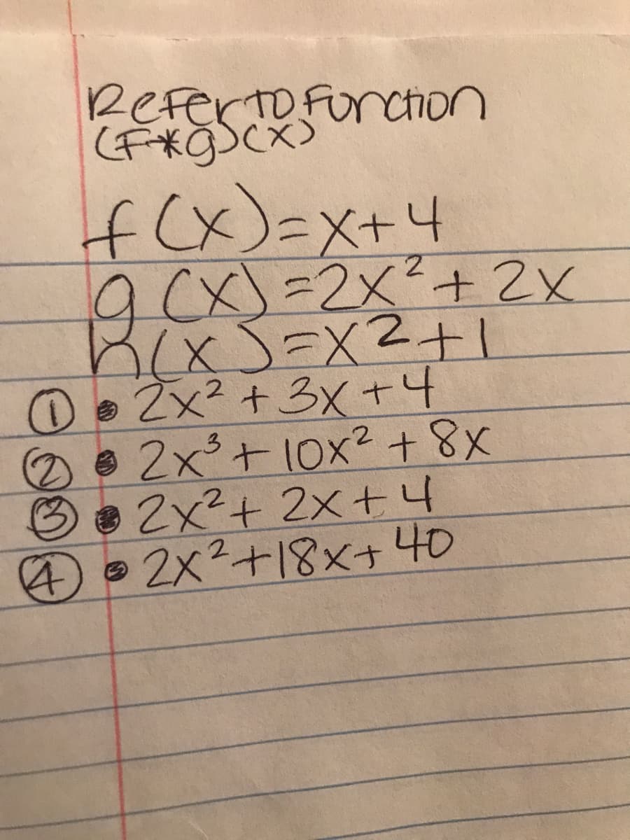 RefertoForchon
f(x)=x+4
9Cx)%=2x²+ 2X
0.2x²+3X+4
Ø $ 2x°+ 10x? +8x
2x²+ 2x+4
O 2x²+18x+40
