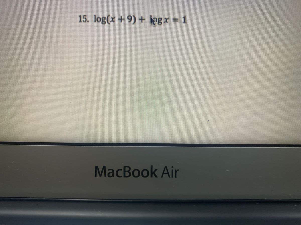 15. log(x + 9) + pgx 1
MacBook Air
