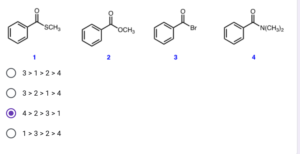 SCH3
OCH3
'Br
`N(CH3)2
1
4
O 3 >1 > 2 > 4
O 3 > 2 >1 > 4
O 4> 2 > 3 > 1
O 1> 3 > 2 > 4
