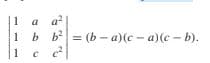 1 а а?
ь b (Ь — а)(с - а) (с-b).
1
