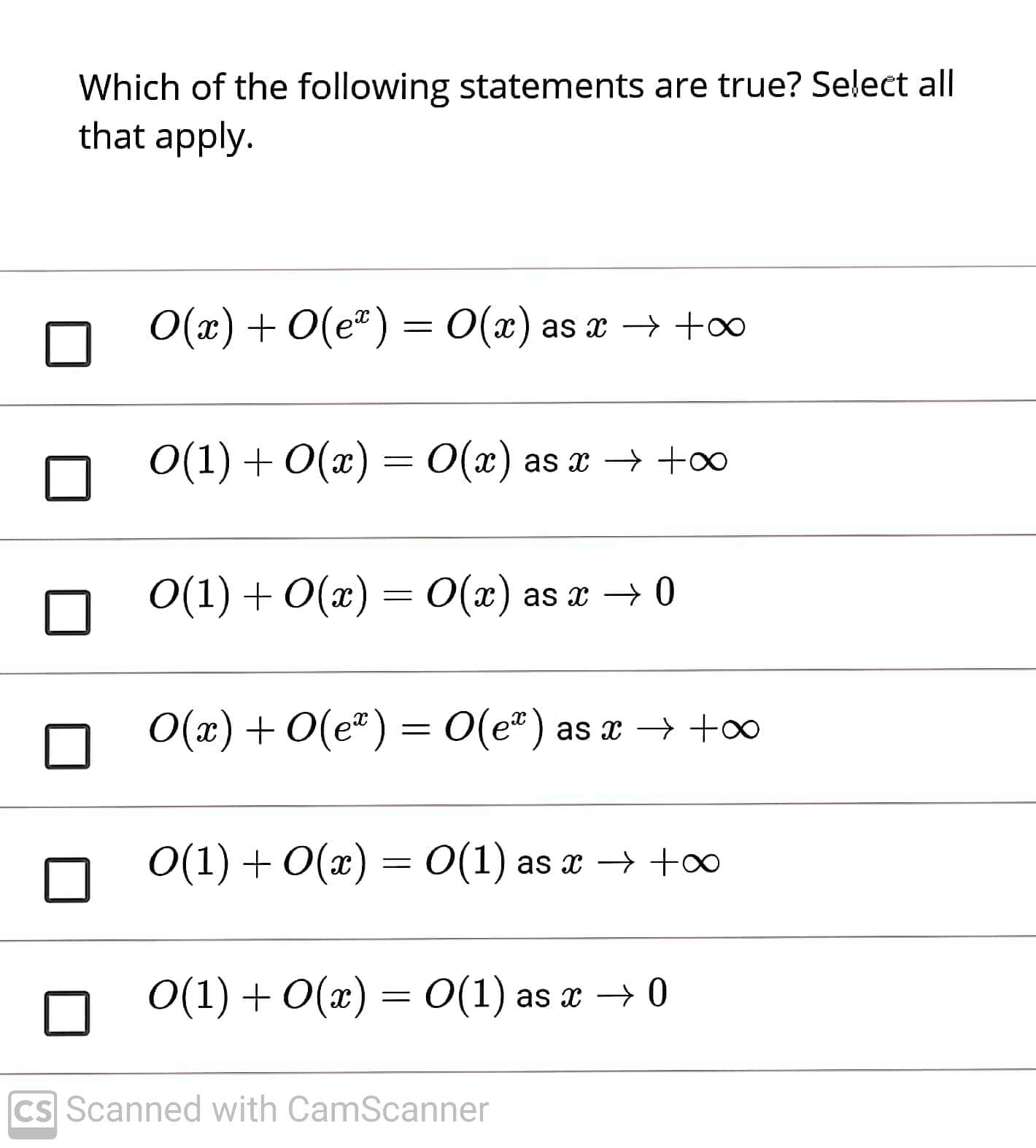 Which of the following statements are true? Select all
that apply.
O(x) + 0(e) = 0(x) as x → +∞
O(1) + 0(x) = 0(x) as x → +∞
О(1) + O(2) — О(") as a — 0
O(x)+ O(e")= 0(e*) as x → +∞
O(1) + 0(x) = 0(1) as x → +∞
- O(1) + O(x) = 0(1) as x → 0
