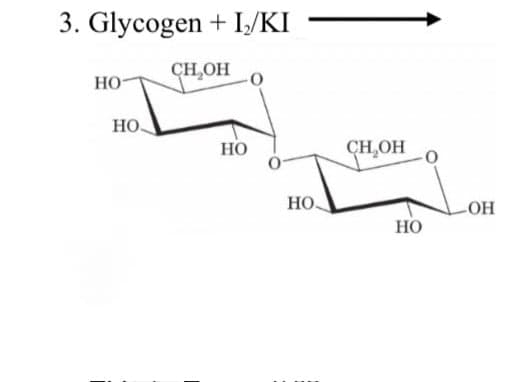3. Glycogen + I/KI
CH,OH
но-
но.
но
CH,OH
HO
Но
Но
