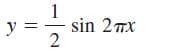 1
sin 27x
y
2.
