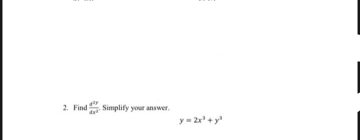 2. Find
Simplify your answer.
y = 2x + y"
