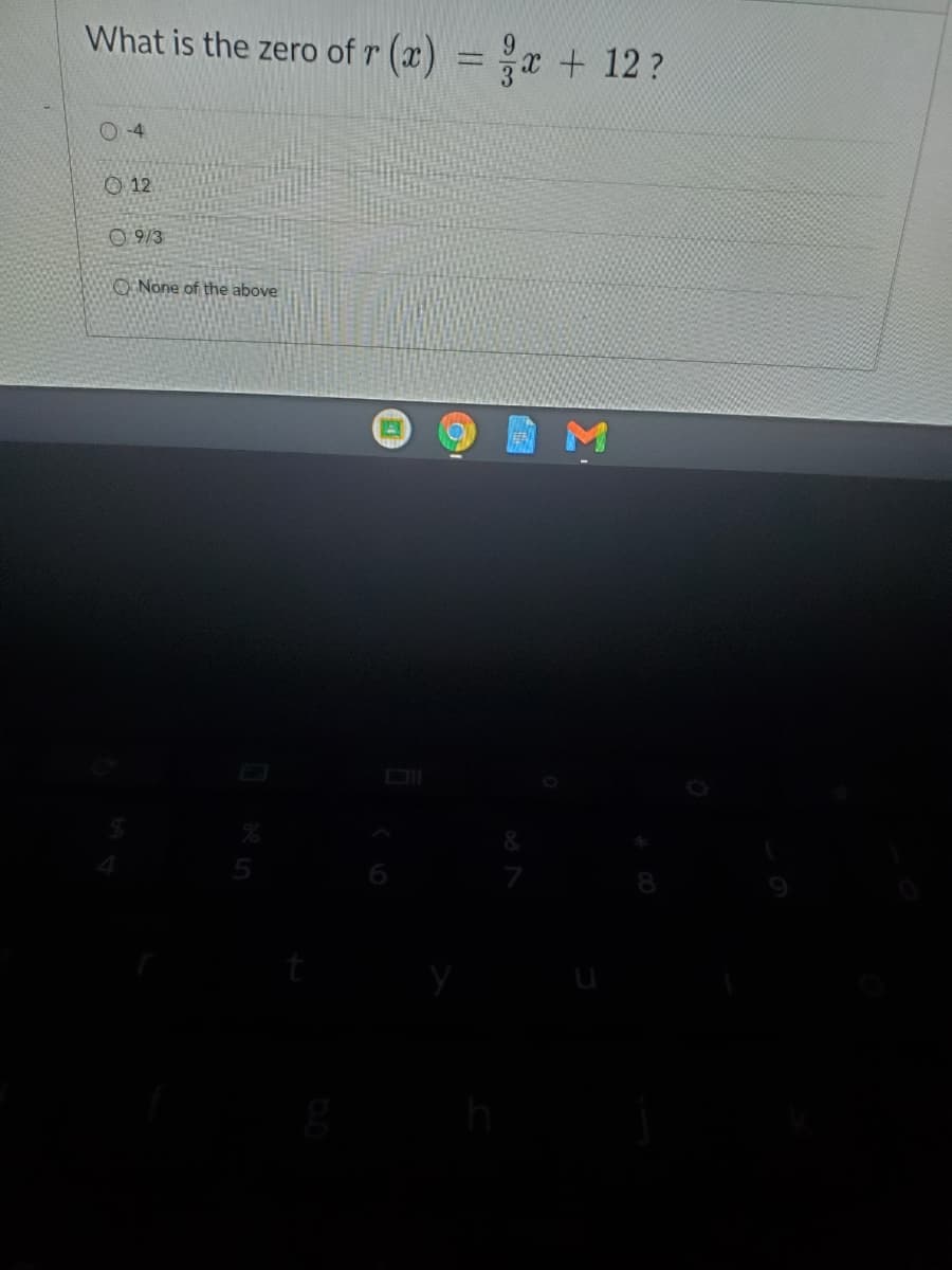 What is the zero of r (x) = +
r + 12?
%3D
O-4
O12
O 9/3
O None of the above
