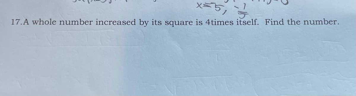 17.A whole number increased by its square is 4times itself. Find the number.
