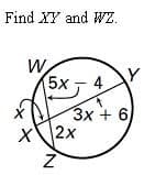Find XY and WZ.
5х
4
Зх + 6
2x
