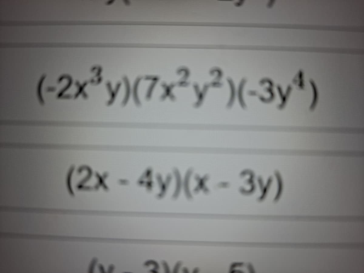 (-2x*y)(7x²y²x<-3y*)
(2x - 4y)(x - 3y)
