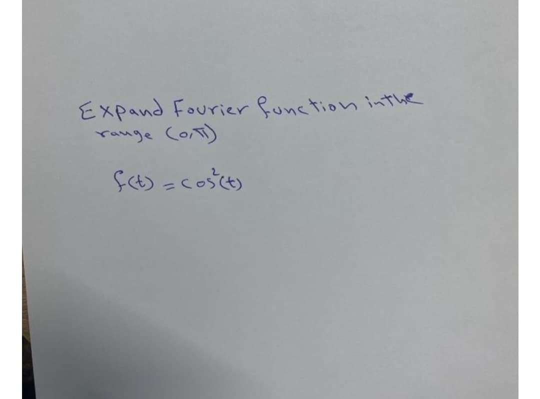 Expand Fourier function inthe
rauge Co
%3D
