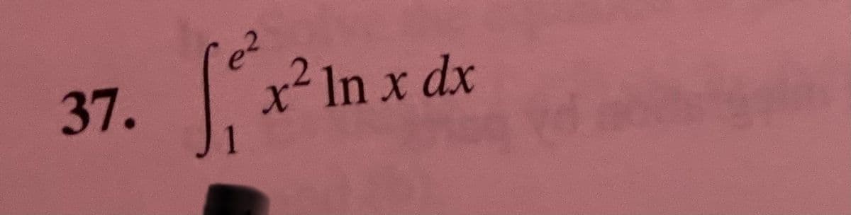 e2
x² In x dx
37.
