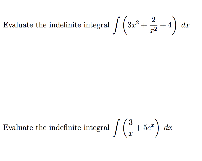 2
Evaluate the indefinite integral / (32° ++4) dæ
3
Evaluate the indefinite integral /
+ 5e"
dx
