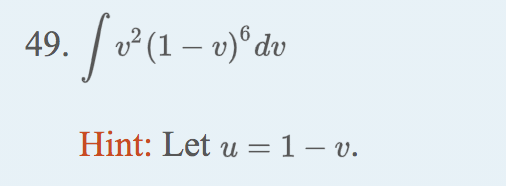 49. / v*(1 – 0)"dv
-
Hint: Let u =1-v.
