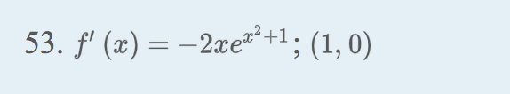 53. f' (x) = –2xe*+1; (1, 0)
