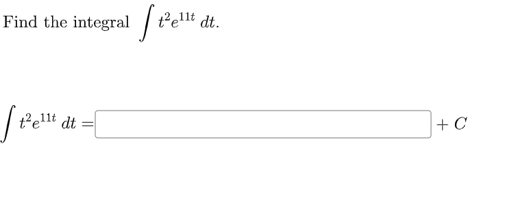 Find the integral
t?ellt dt.
11t
t'ellt dt =
