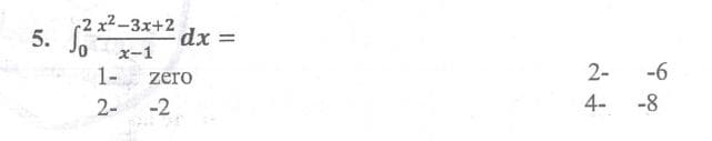2 x2-3x+2
5.
dx =D
x-1
1-
zero
2-
-6
2-
-2
4-
-8

