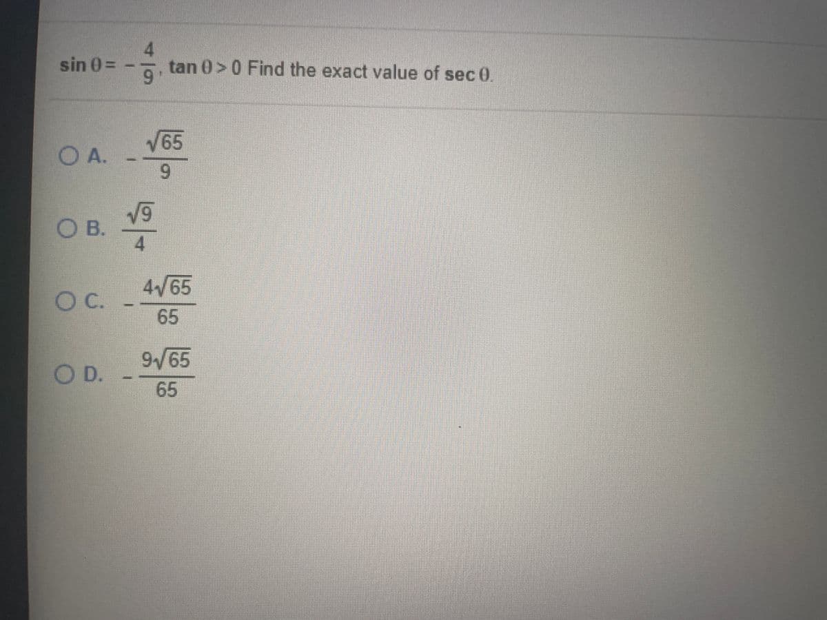 4.
tan 0>0 Find the exact value of sec 0
sin 0 =
65
A.
O B.
4.
4/65
Oc.
65
9/65
O D.
65
