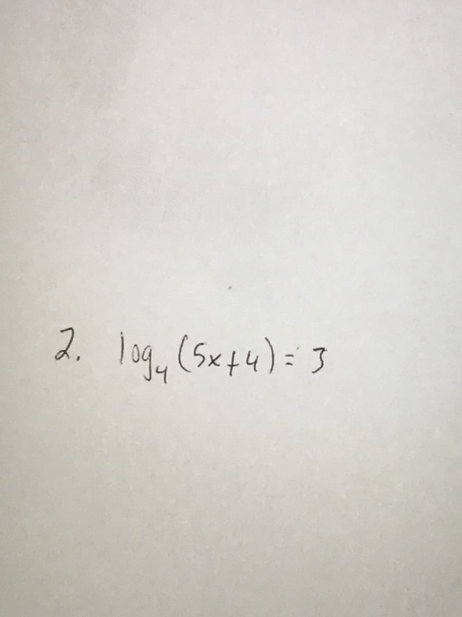 2. loq (5x+4): 3
14
