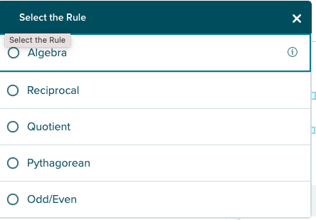 Select the Rule
Select the Rule
O Algebra
O Reciprocal
O Quotient
O Pythagorean
O Odd/Even
