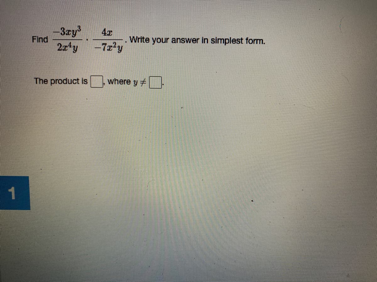 -3ry
Find
4x
Write your answer in simplest form.
2aty -722y
The product is
where y #
1.
