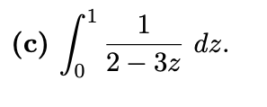 1
(c) √ ² 2 -² 32
-
dz.