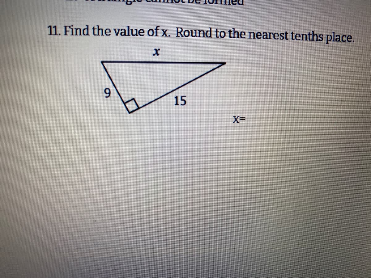 11. Find the value of x. Round to the nearest tenths place.
9.
15
