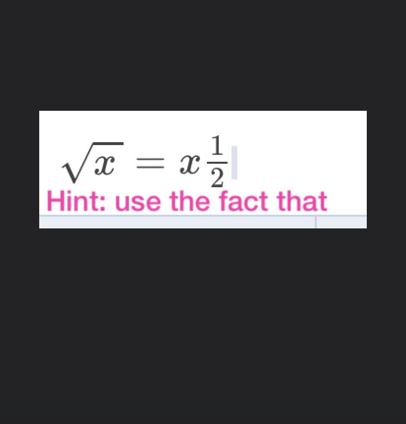 x = x
2
Hint: use the fact that
