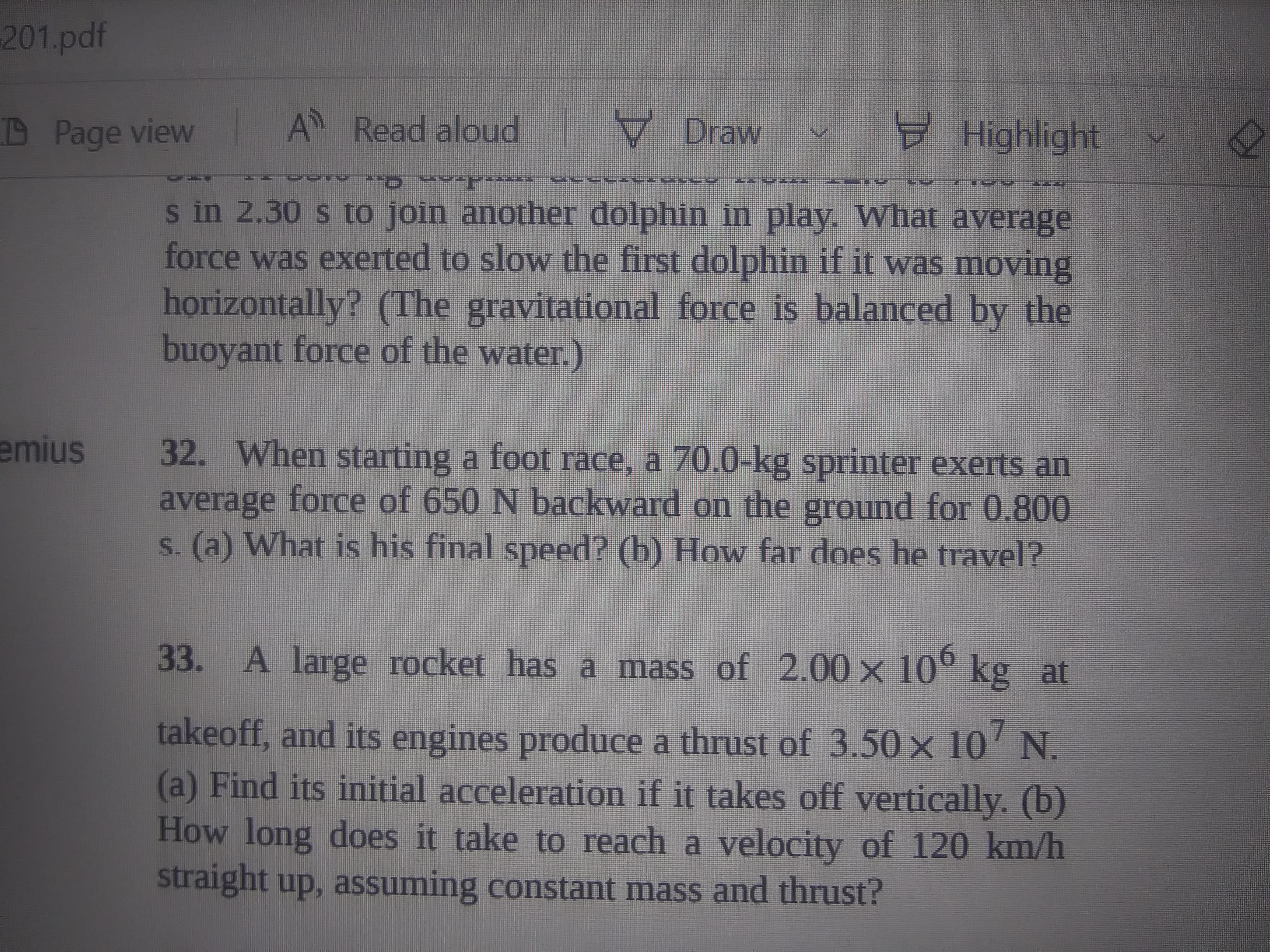 33. A large rocket has a mass of 2.00 x 10° kg at
takeoff, and its engines produce a thrust of 3.50 x 10' N.
(a) Find its initial acceleration if it takes off vertically. (b)
How long does it take to reach a velocity of 120 km/h
straight up, assuming constant mass and thrust?
