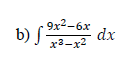 - 9x2-6x
b) s dx
x³-x²
