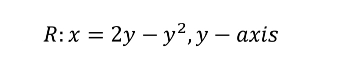 R: x = 2y-y², y -axis