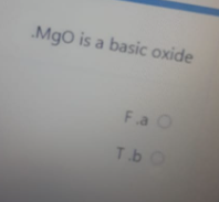 Mgo is a basic oxide
Fa O
TbO
