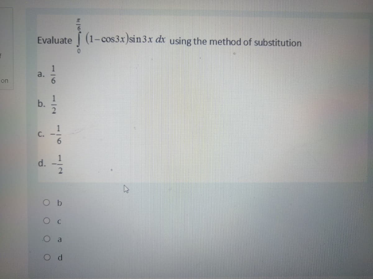 Evaluate
(1-cos3x)sin3x dx using the method of substitution
a.
on
b.
С.
O b
a
1/27/° /
115
