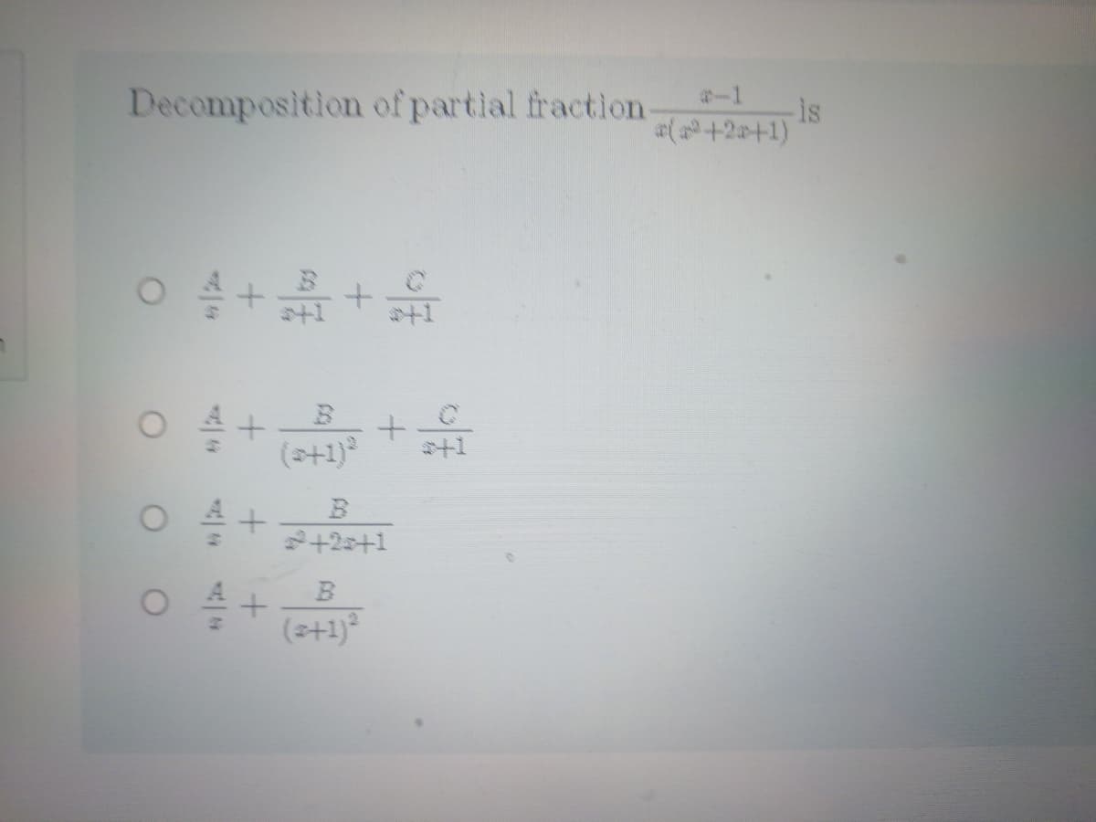 Decomposition of partlal fraction
-1
-is
a(+2+1)
41
41
O 4+
O 4+
+2s+1
O 4+
(s+1)
