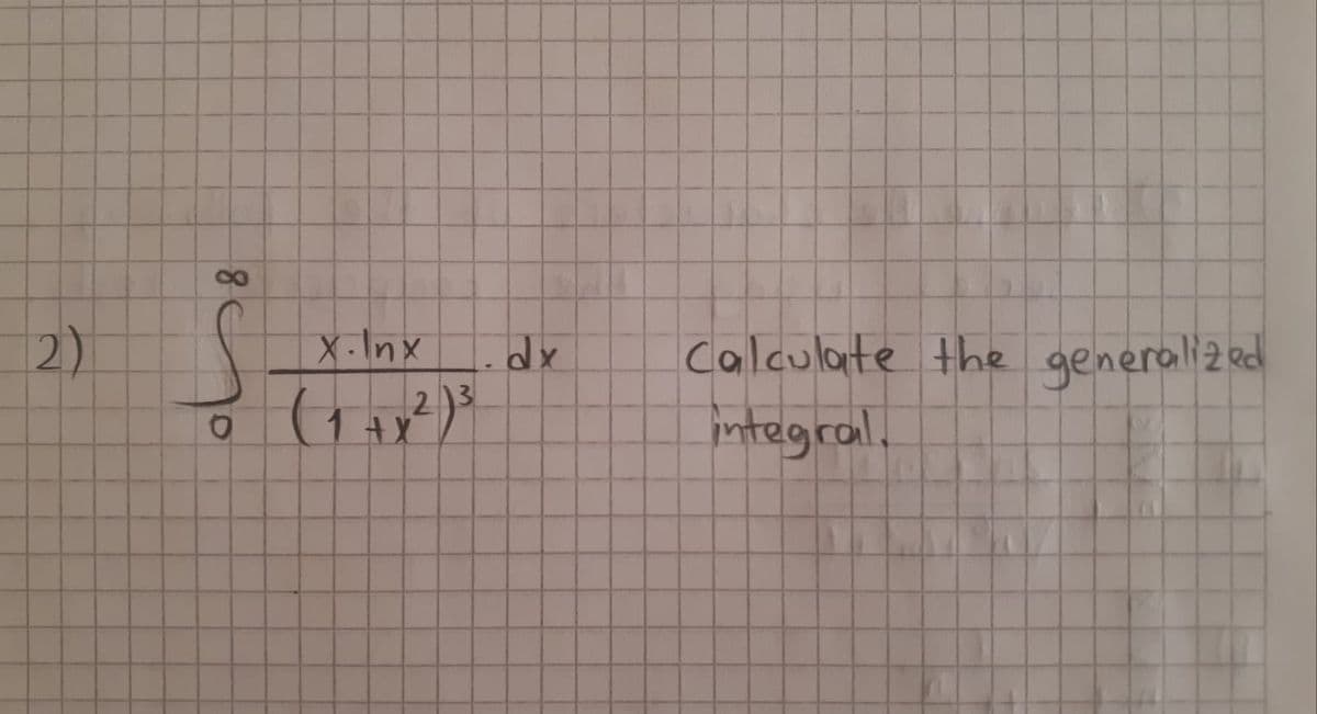 X.Inx
-dx
calcularte the generalized
2)3
2)
