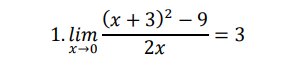 1. lim
(x + 3)? – 9
= 3
2x
