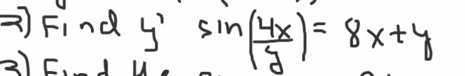Find y' sinfx)= 8x+y
3) Fund H
