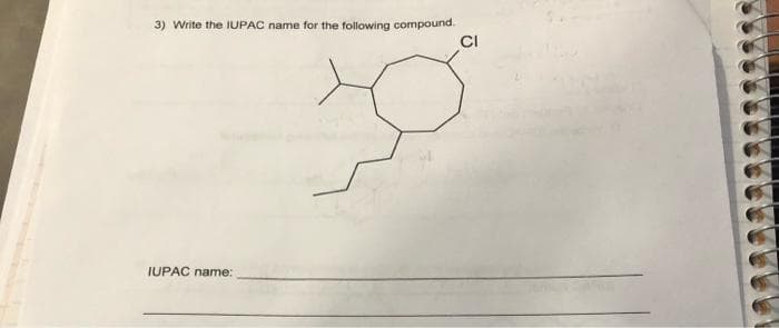 3) Write the IUPAC name for the following compound.
IUPAC name:
CI