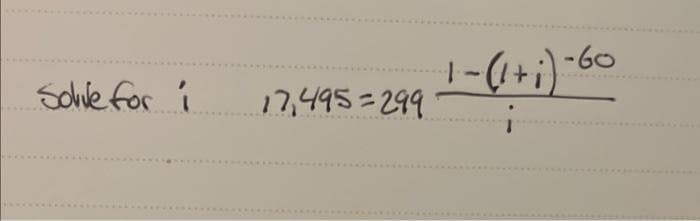 Solve for i
17,495=299
09- (!+1)-1