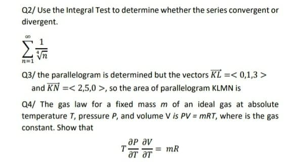 Q2/ Use the Integral Test to determine whether the series convergent or
divergent.
n=1
- 15
