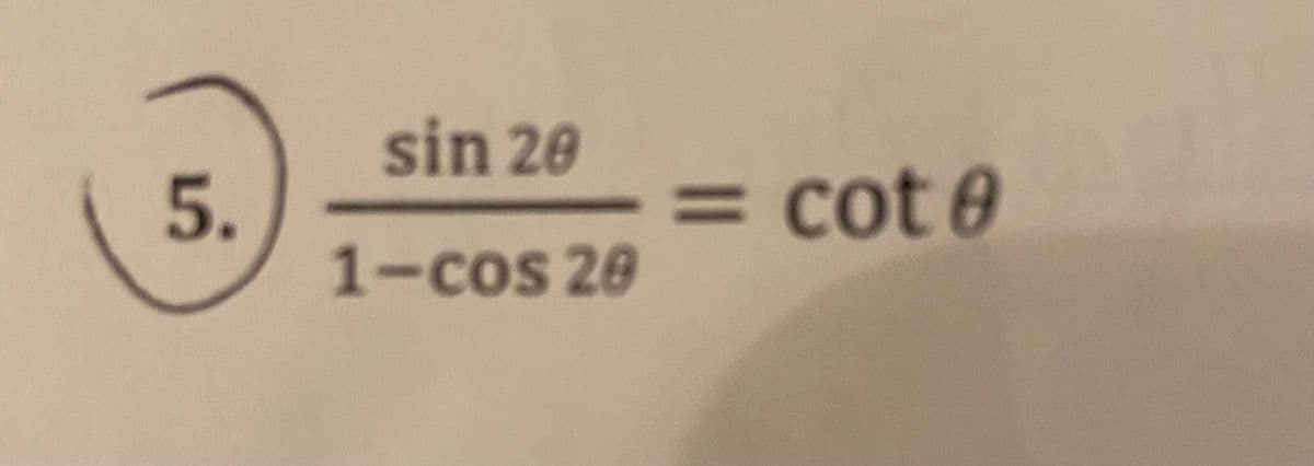 5.
sin 20
1-cos 20
= cot 8