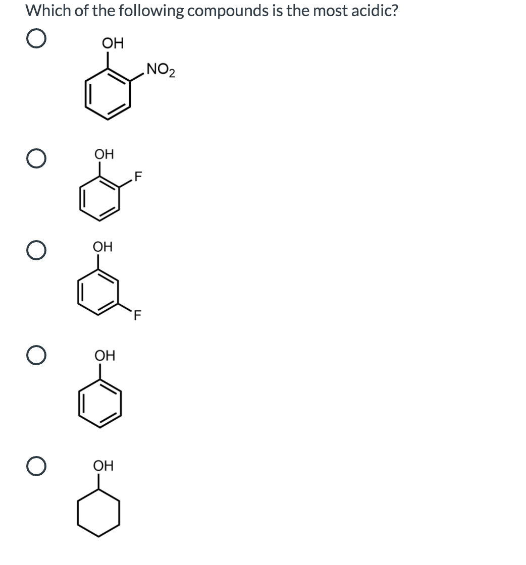 Which of the following compounds is the most acidic?
ОН
ZON
OH
F
ОН
'F
OH
OH
