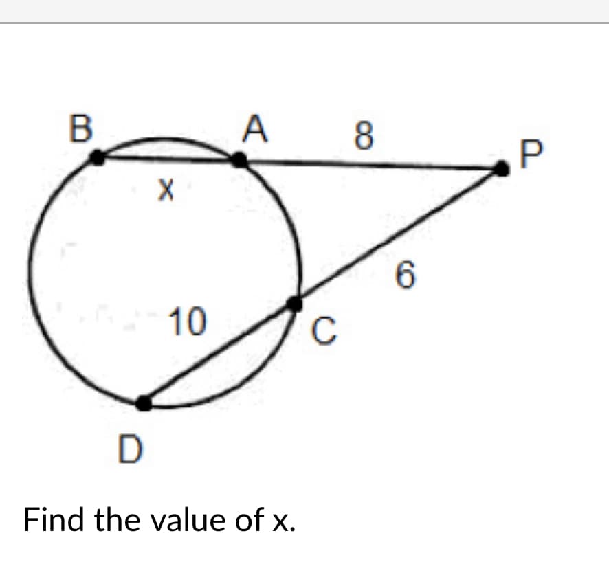 A
8
P
10
Find the value of x.
