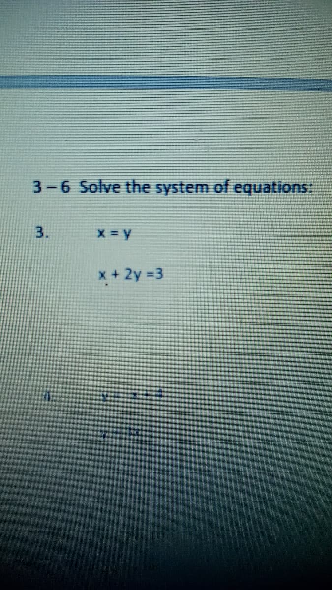 3-6 Solve the system of equations:
3.
x+ 2y 3
