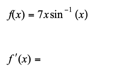 -1
Ax) = 7xsin (x)
f'(x) =
