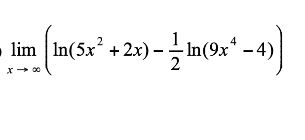 lim In(5x + 2x) – In(9x* - 4)
x → 00
